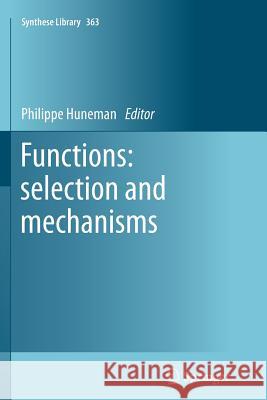 Functions: Selection and Mechanisms Huneman, Philippe 9789400793378 Springer