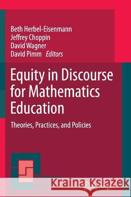 Equity in Discourse for Mathematics Education: Theories, Practices, and Policies Herbel-Eisenmann, Beth 9789400793651