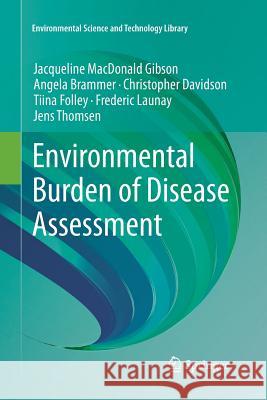 Environmental Burden of Disease Assessment Jacqueline MacDonal Angela Brammer Christopher Davidson 9789400793743