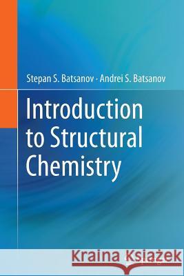 Introduction to Structural Chemistry Stepan S. Batsanov Andrei S. Batsanov 9789400793965 Springer