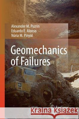 Geomechanics of Failures Alexander M. Puzrin, Eduardo E. Alonso, Núria M. Pinyol 9789400793972 Springer