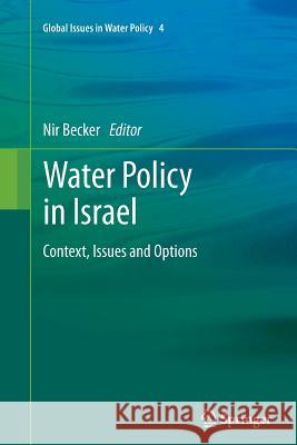 Water Policy in Israel: Context, Issues and Options Becker, Nir 9789400794115