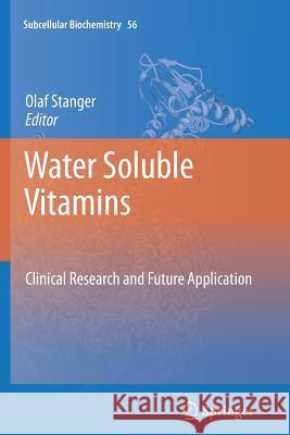 Water Soluble Vitamins: Clinical Research and Future Application Stanger, Olaf 9789400794412 Springer