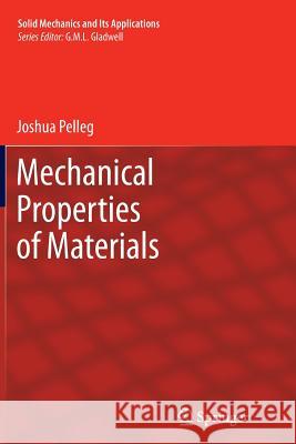 Mechanical Properties of Materials Joshua Pelleg 9789400794429 Springer