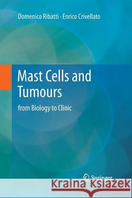 Mast Cells and Tumours: From Biology to Clinic Ribatti, Domenico 9789400794436 Springer