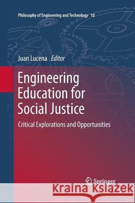 Engineering Education for Social Justice: Critical Explorations and Opportunities Lucena, Juan 9789400795020 Springer