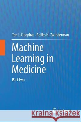 Machine Learning in Medicine: Part Two Cleophas, Ton J. 9789400795129 Springer