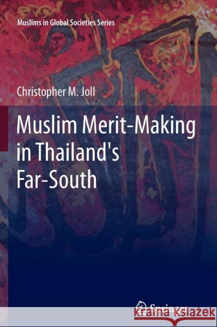 Muslim Merit-Making in Thailand's Far-South Joll, Christopher M. 9789400795235 Springer