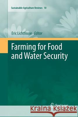 Farming for Food and Water Security Eric Lichtfouse 9789400795389