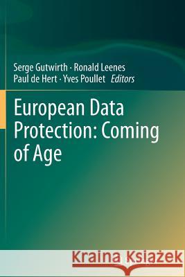 European Data Protection: Coming of Age Serge Gutwirth Ronald Leenes Paul D 9789400795624
