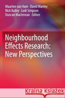 Neighbourhood Effects Research: New Perspectives Maarten Va David Manley Nick Bailey 9789400795778 Springer