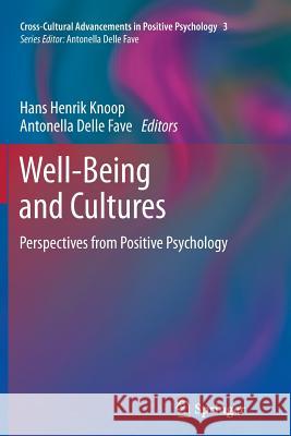 Well-Being and Cultures: Perspectives from Positive Psychology Knoop, Hans Henrik 9789400795891 Springer