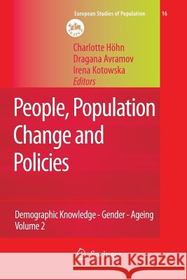 People, Population Change and Policies: Lessons from the Population Policy Acceptance Study Vol. 2: Demographic Knowledge - Gender - Ageing Höhn, Charlotte 9789400795952 Springer