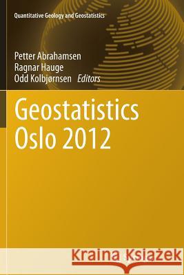 Geostatistics Oslo 2012  9789400795969 Springer Netherlands