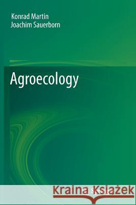 Agroecology Konrad Martin Joachim Sauerborn 9789400796003