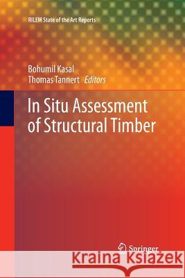In Situ Assessment of Structural Timber Bohumil Kasal, Thomas Tannert 9789400796034 Springer