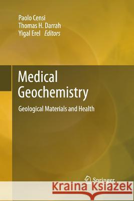 Medical Geochemistry: Geological Materials and Health Censi, Paolo 9789400796362 Springer