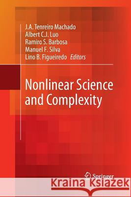 Nonlinear Science and Complexity J. a. Tenreiro Machado Albert C. J. Luo Ramiro S. Barbosa 9789400796546