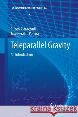 Teleparallel Gravity: An Introduction Aldrovandi, Ruben 9789400796720 Springer