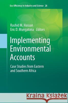Implementing Environmental Accounts: Case Studies from Eastern and Southern Africa Rashid M. Hassan, Eric D. Mungatana 9789400796744 Springer