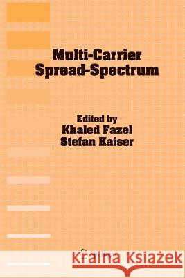 Multi-Carrier Spread-Spectrum: Proceedings from the 5th International Workshop, Oberpfaffenhofen, Germany, September 14-16, 2005 Fazel, Khaled 9789400796775 Springer