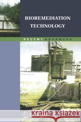 Bioremediation Technology: Recent Advances Fulekar, M. H. 9789400796874 Springer