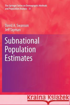 Subnational Population Estimates David a. Swanson Jeff Tayman 9789400797130 Springer