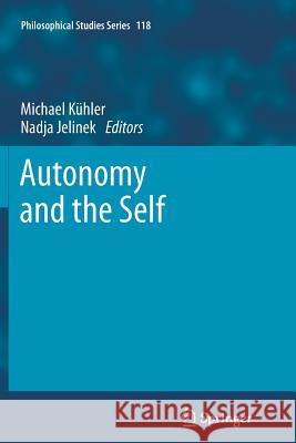 Autonomy and the Self Michael Kühler, Nadja Jelinek 9789400797307