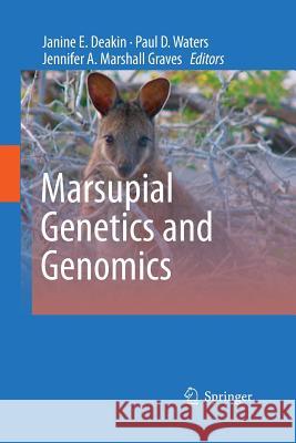 Marsupial Genetics and Genomics Paul D. Waters Janine E. Deakin Jennifer a. Marshal 9789400797406