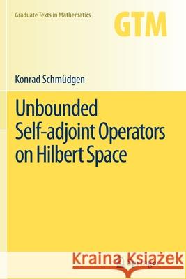 Unbounded Self-Adjoint Operators on Hilbert Space Schmüdgen, Konrad 9789400797413 Springer
