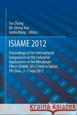 Isiame 2012: Proceedings of the International Symposium on the Industrial Applications of the Mössbauer Effect (Isiame 2012) Held i Zhang, Tao 9789400797505 Springer