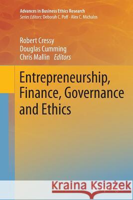 Entrepreneurship, Finance, Governance and Ethics Robert Cressy Douglas Cumming Chris Mallin 9789400797680