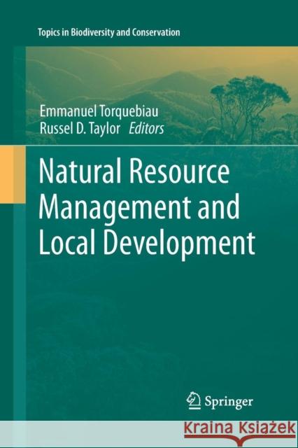 Natural Resource Management and Local Development Russel D. Taylor Emmanuel Torquebiau 9789400798373 Springer