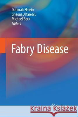 Fabry Disease Deborah Elstein Gheona Altarescu Michael Beck 9789400798847 Springer