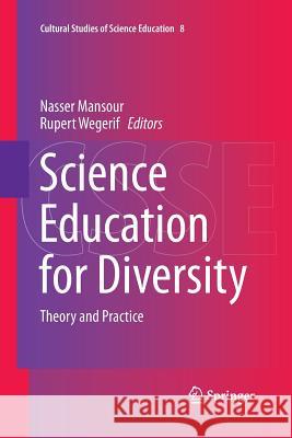 Science Education for Diversity: Theory and Practice Mansour, Nasser 9789400799103 Springer