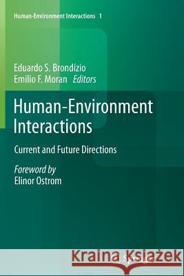 Human-Environment Interactions: Current and Future Directions Brondízio, Eduardo S. 9789400799370 Springer