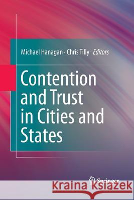 Contention and Trust in Cities and States Michael Hanagan Chris Tilly 9789400799530