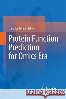 Protein Function Prediction for Omics Era Daisuke Kihara 9789400799646