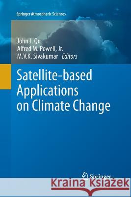 Satellite-Based Applications on Climate Change Qu, John 9789400799882 Springer