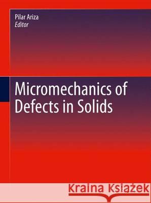 Micromechanics of Defects in Solids  9789400799950 Springer Netherlands