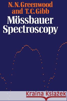 Mössbauer Spectroscopy N. N. Greenwood 9789400956995 Springer