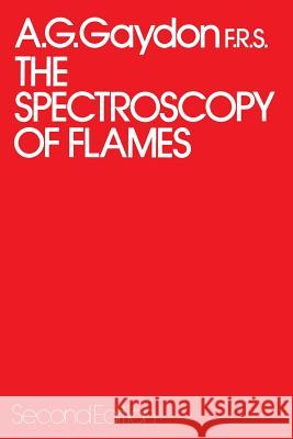 The Spectroscopy of Flames A. Gaydon 9789400957220