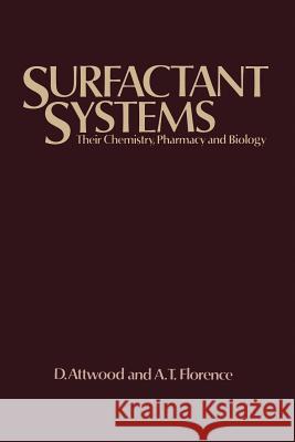 Surfactant Systems: Their Chemistry, Pharmacy and Biology Attwood, D. 9789400957770