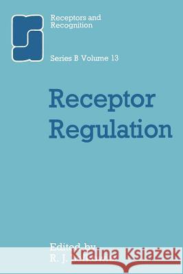 Receptor Regulation R. J. Lefkowitz 9789400958241 Springer