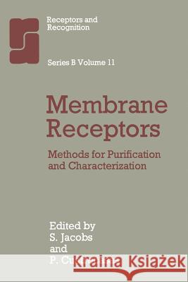 Membrane Receptors: Methods for Purification and Characterization Cuatrecasas, P. 9789400958685 Springer
