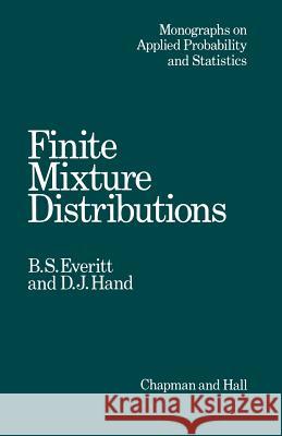 Finite Mixture Distributions B. Everitt 9789400958999