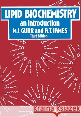 Lipid Biochemistry: An Introduction M. I. Gurr 9789400959095 Springer