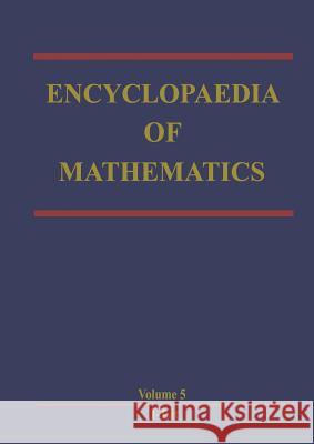 Encyclopaedia of Mathematics Michiel Hazewinkel 9789400959903 Springer