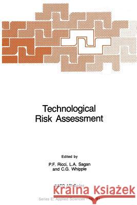 Technological Risk Assessment P. F. Ricci L. a. Sagan C. G. Whipple 9789400961579 Springer