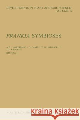 Frankia Symbioses A.D. Akkermans, D. Baker, K. Huss-Danell, J.D. Tjepkema 9789400961609 Springer